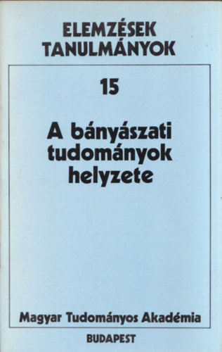 A b�ny�szati tudom�nyok helyzete (Elemz�sek tanulm�nyok 15)