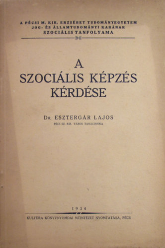 dr. Eszterg�r Lajos - A szoci�lis k�pz�s k�rd�se