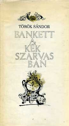 Trk Sndor - Bankett a Kk Szarvasban
