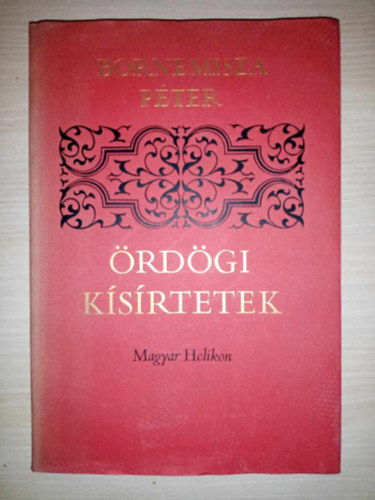 Nemesk�rty Istv�n  Bornemissza P�ter (szerk.) - �rd�gi k�s�rtetek - �rd�gi k�s�rtetekr�l, avagy r�ttenetes ut�latoss�gr�l ez megfert�ztetett vil�gnak