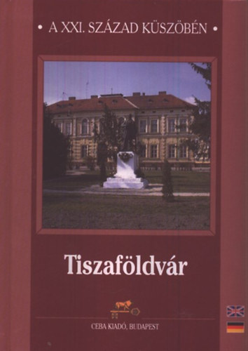 Simon B�la - Tiszaf�ldv�r - A XXI. sz�zad k�sz�b�n