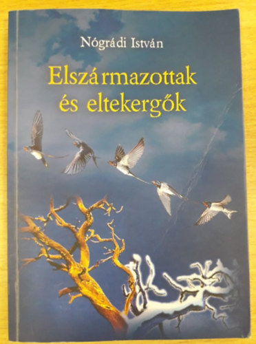 Nógrádi István - Elszármazottak és eltekergők - Riport II . rész