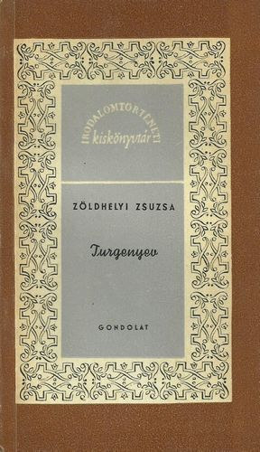 Z�ldhelyi Zsuzsa - Turgenyev (Irodalomt�rt�neti kisk�nyvt�r)