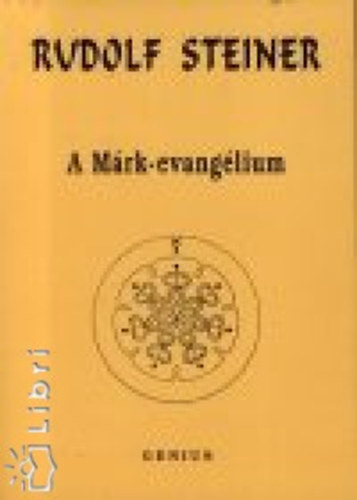 Rudolf Steiner - A Márk-evangélium