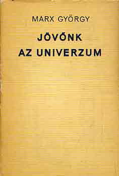 Marx György - Jövőnk az univerzum