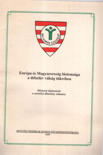 Dr. Karsai László szerk. Matus János - Európa és Magyarország biztonsága a délszláv válság tükrében