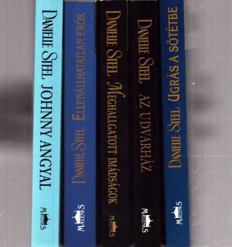 Danielle Steel - 5 db Danielle Steel romantikus regny: Ugrs a sttbe - Az udvarhz - Meghallgatott imdsgok - Ellenllhatatlan erk - Johnny angyal