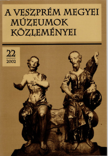 K. Palgyi Sylvia (szerkeszt) - A Veszprm Megyei Mzeumok Kzlemnyei 22/2002