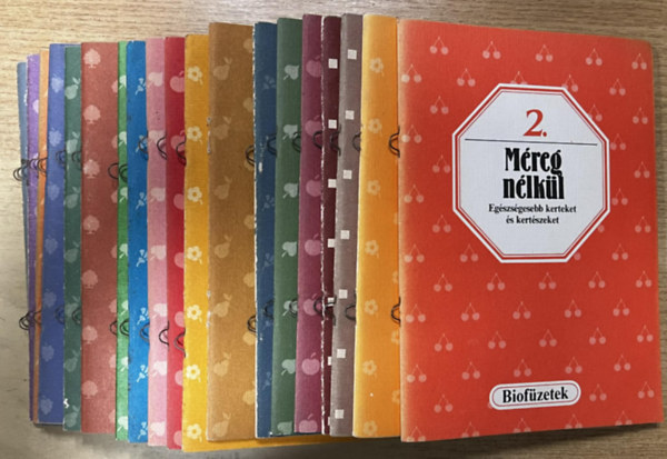 R�nky Edit, Gertrud Franck, Fr�hwald Ferenc - 19 db a Biof�zetek sorozatb�l: M�reg n�lk�l (Eg�szs�gesebb kerteket �s kert�szeket), Biogazda, biokert�sz, M�zlicsemege a nat�rkonyh�ban, Cs�raz�lds�g a nat�rkonyh�ban, Talajm�vel�s m�sk�ppen, Domb�gy�sos kertm�vel�s, Reform