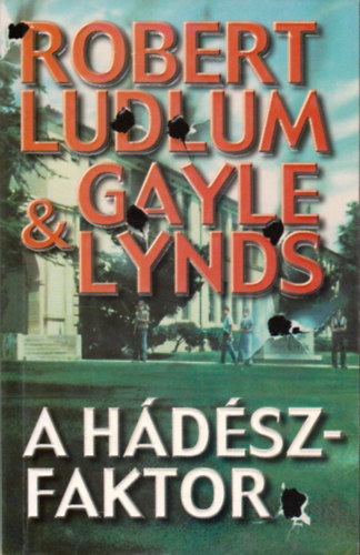 Robert Ludlum; Gayle Lynds - A Hdsz-faktor