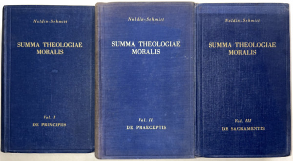 H. Noldin - Summa Theologiae Moralis I-III. (de Principiis + de Praeceptis + de Sacramentis)