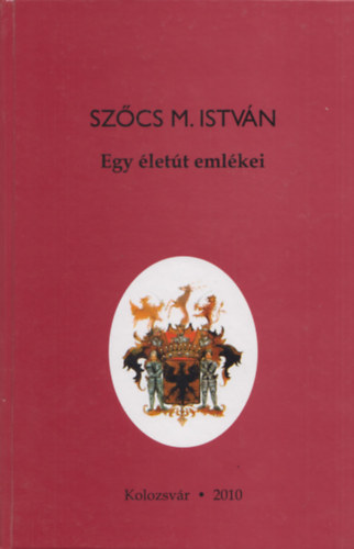 Szőcs M. István - Egy életút emlékei - Én így látom ezt a Földet