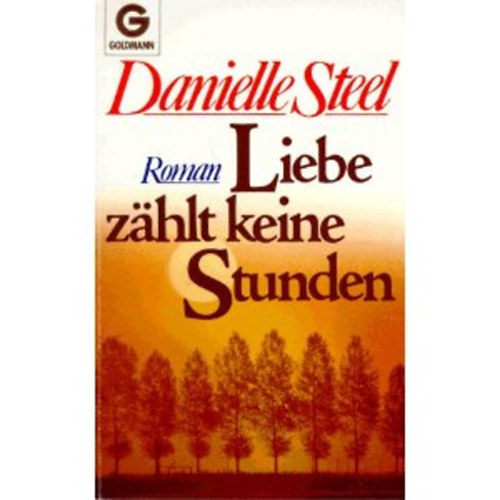 Danielle Steel - Liebe zhlt keine Stunden