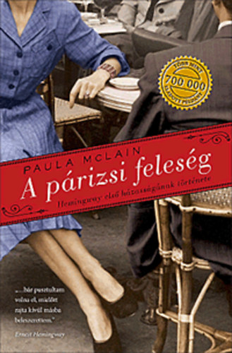 Paula McLain - A párizsi feleség - Hemingway első házasságának története
