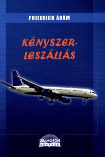 Friedrich Ádám - Kényszerleszállás