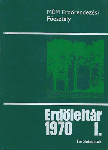 Rakonczay Zoltn  (szerk.) - Erdleltr 1970 I. ktet (tredk)