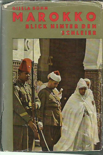Gisella Bonn - Marokko - Blick hinter den Schleier