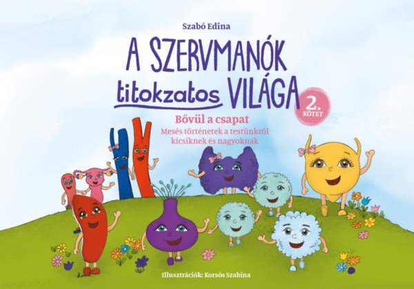 Szab Edina - A Szervmank titokzatos vilga 2.ktet - Bvl a csapat