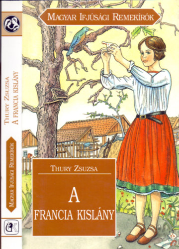 Thury Zsuzsa - A francia kislny (Magyar Ifjsgi Remekrk)
