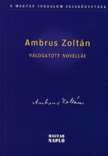 Ambrus Zolt�n - Ambrus Zolt�n v�logatott novell�i
