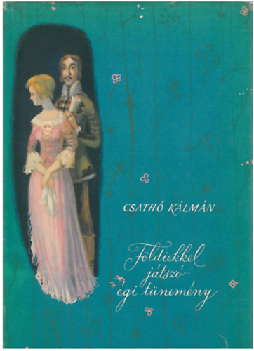 Csath� K�lm�n - F�ldiekkel j�tsz� �gi t�nem�ny