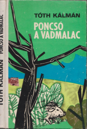 Tóth Kálmán - Poncsó a vadmalac