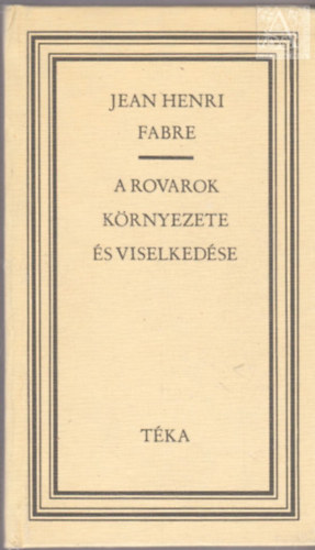 Jean Henri Fabre - A rovarok környezete és viselkedése (téka)