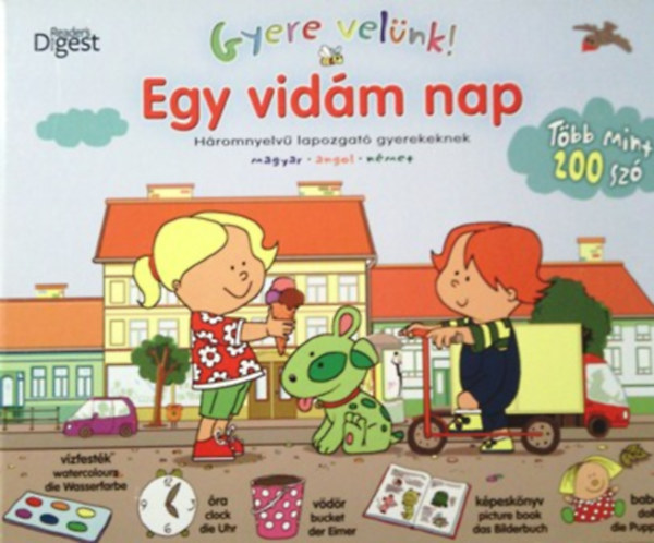 Reader's Didest - Gyere Velnk!: Egy vidm nap - hromnyelv lapozgat gyerekeknek (Magyar - Angol - Nmet)