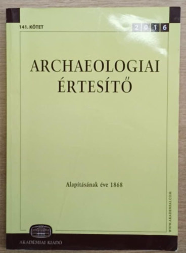 Raczky Pl  (fszerk.) - Archeolgiai rtest 2016 141. ktet