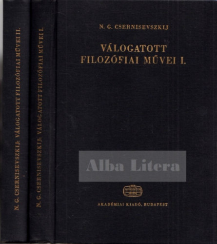 N.G. Csernisevszkij - N.G. Csernisevszkij válogatott filozófiai művei I-II.