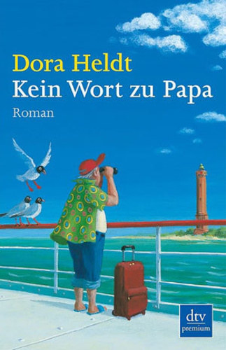 Dora Heldt - Kein Wort zu Papa
