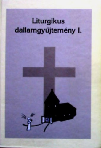 Semj�nn� Menus G. -Sir�kn� Kem�ny K. - Liturgikus dallamgy�jtem�ny I.