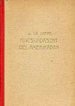 W. La Varre - Kincsvad�szat D�l-Amerik�ban