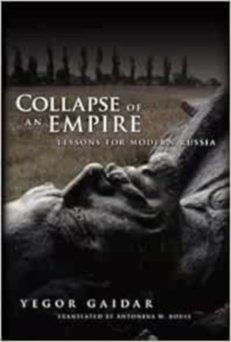 Collapse of an Empire - Lessons for Modern Russia