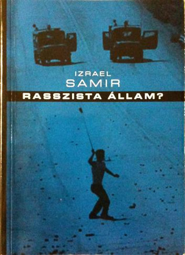 Izrael Sam�r - Rasszista �llam? - �sszegy�jt�tt �r�sok