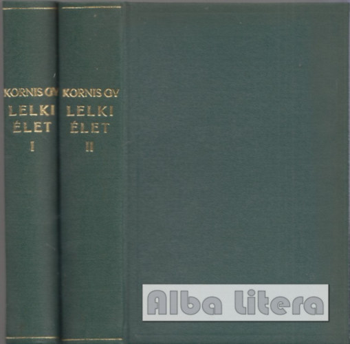 Kornis Gyula - A lelki let I-II.