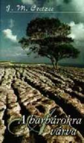 J. M. Coetzee - A barb�rokra v�rva