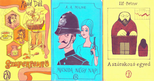 Ilf-Petrov, Roald Dahl A. A. Milne - 3 db Reg�ny: Szuperpemp� + A sz�rakoz� egyed + Micsoda n�gy nap
