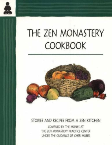 The Zen Monastery Cookbook: Stories and Recipes from a Zen Kitchen ("A Zen kolostor szakcsknyve: Trtnetek s receptek egy zen konyhbl" angol nyelven)