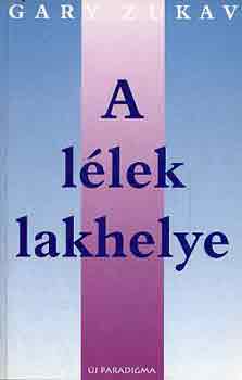 Gary Zukav - A l�lek lakhelye