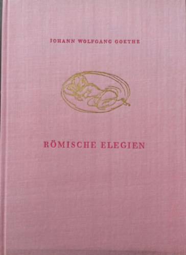 Johann Wolfgang von Goethe - Rmische Elegien