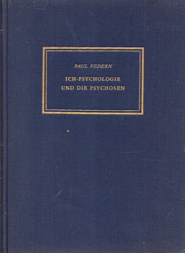 Paul Federn - Ichpsychologie und die Psychosen