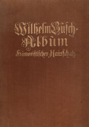 Wilhelm Busch - Wilhelm Busch Album -  Humoristischer Hausschatz