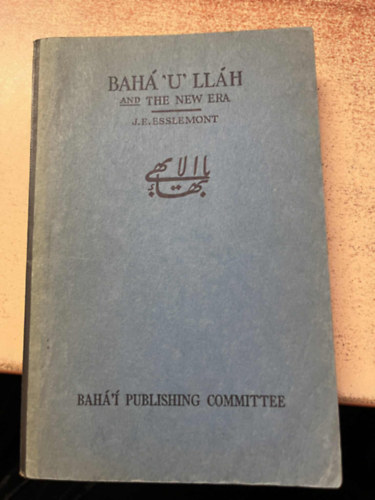 Esslemont J. E. - Baha 'U' Llah and the New Era