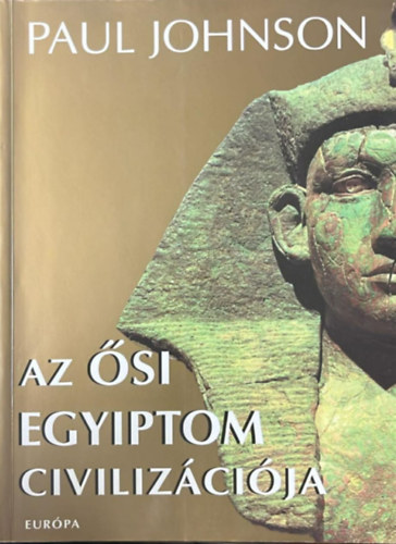 Paul Johnson - Az �si Egyiptom civiliz�ci�ja