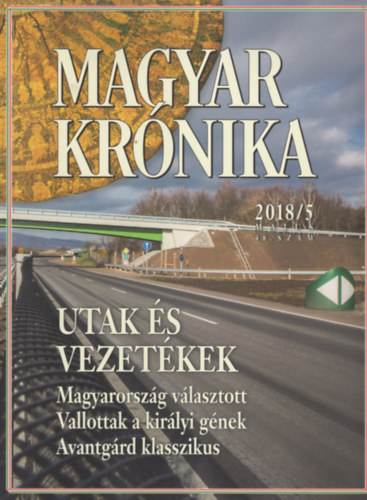 Bencsik Gbor  (szerk.) - Magyar Krnika 2018/5 (mjus) - Kzleti s kulturlis havilap
