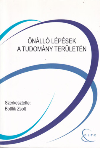 Bottlik Zsolt - �n�ll� l�p�sek a tudom�ny ter�let�n