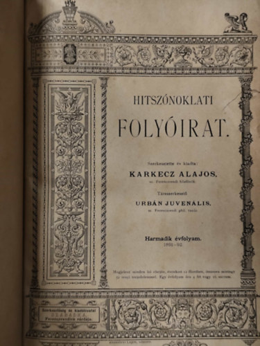Karkecz Alajos  (szerk.) - Hitsznoklati Folyirat - Harmadik vfolyam 1891-92.