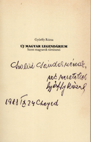 Györffy Rózsa - Új magyar legendárium - Szent magyarok történetei- István király halálának 950. évfordulójára dedikált