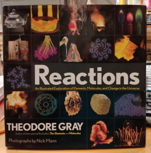 Nick Mann  Theodore Grey (photo) - Reactions: An Illustrated Exploration of Elements, Molecules, and Change in the Universe